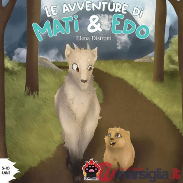 Avventure di Mati & Edo. Ediz. illustrata (Le)