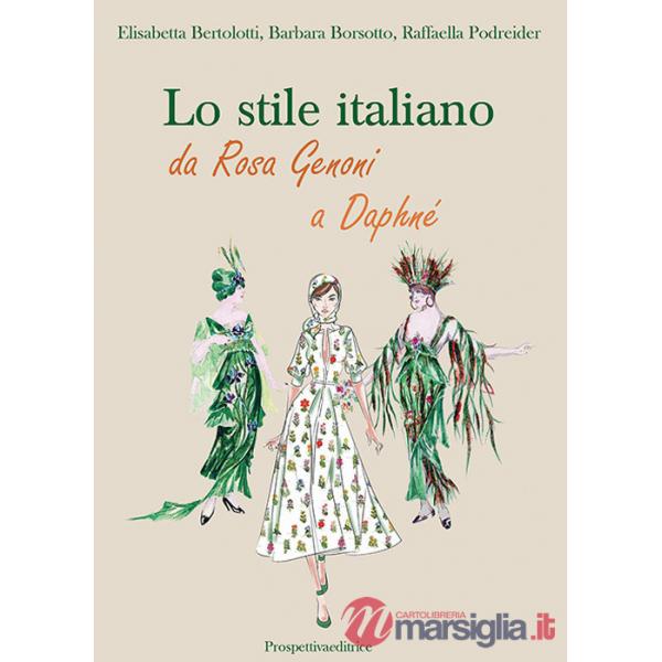 Stile italiano. Da Rosa Genoni a Daphné (Lo)