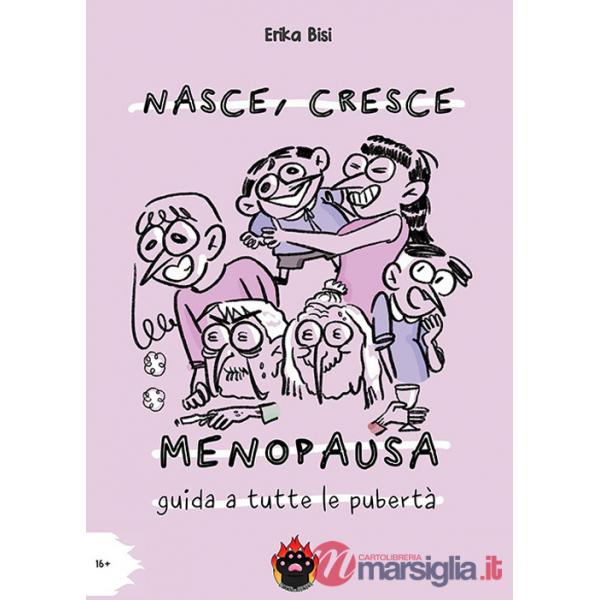 Nasce, cresce, menopausa. Guida a tutte le pubertà