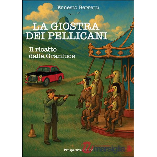 Ricatto dalla Granluce. La giostra dei pellicani (Il)