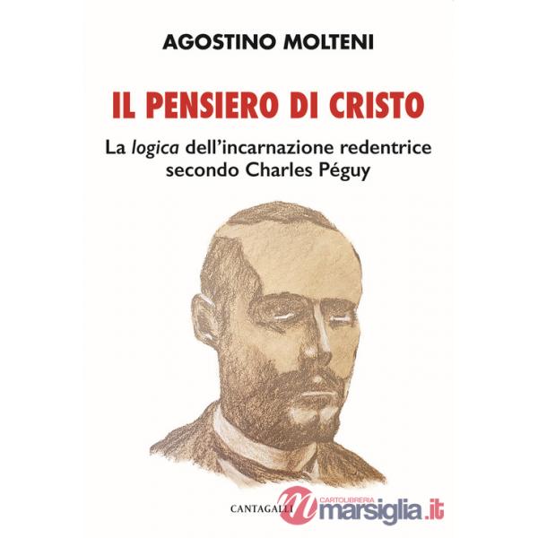 Pensiero di Cristo. La «logica» dell'incarnazione redentrice secondo Charles Péguy (Il)