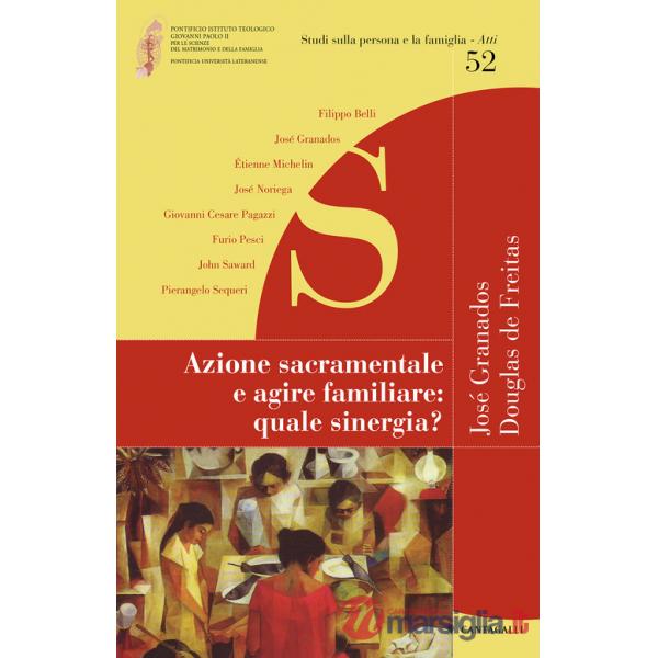 Azione sacramentale e agire familiare: quale sinergia?