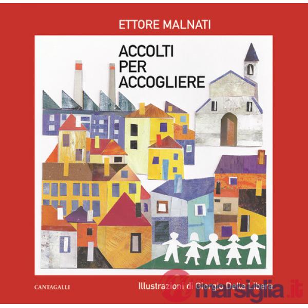 Accolti per accogliere. Ediz. a colori