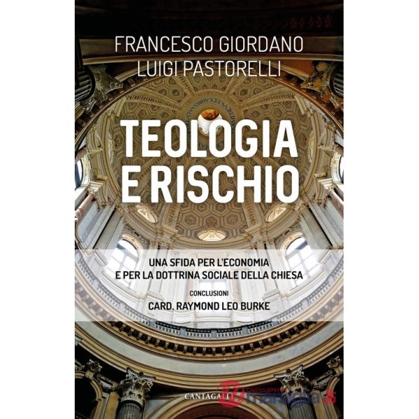 Teologia e rischio. Una sfida per l'economia e per la dottrina sociale della Chiesa