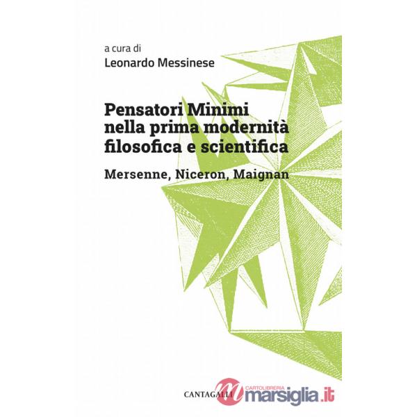 Pensatori minimi nella prima modernità filosofica e scientifica. Mersenne, Niceron, Maignan