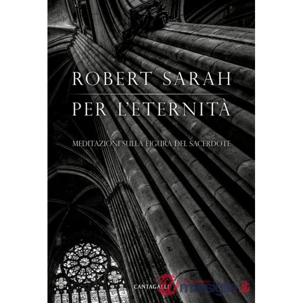 Per l'eternità. Meditazioni sulla figura del sacerdote