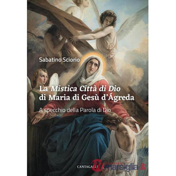«Mistica città di Dio» di Maria di Gesù d'Ágreda. A specchio della Parola di Dio (La)