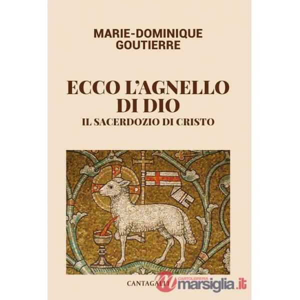 Ecco l'agnello di Dio. Il sacerdozio di Cristo