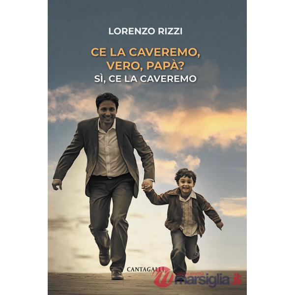 Ce la caveremo, vero, papà? Sì, ce la caveremo