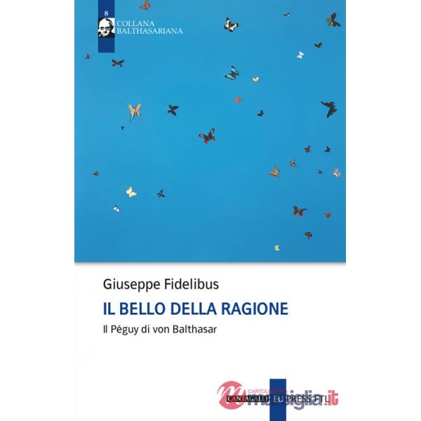 Bello della ragione. Il Péguy di von Balthasar (Il)