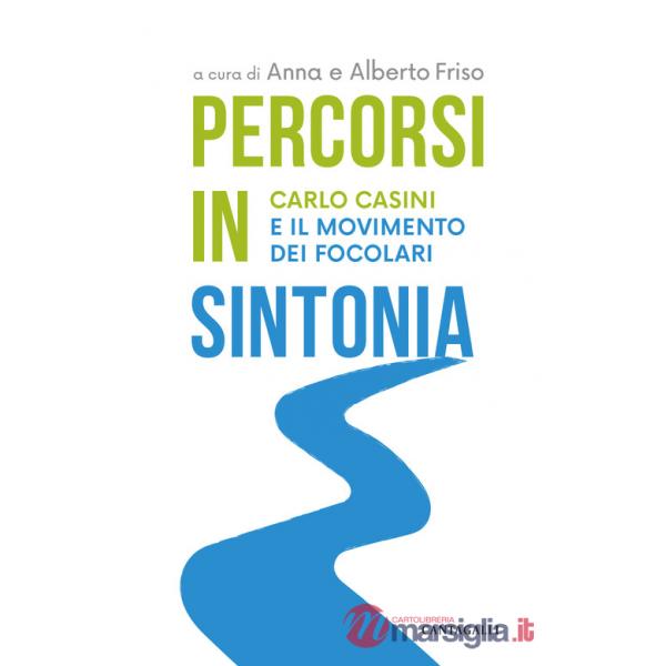 Percorsi in sintonia. Carlo Casini e il Movimento dei Focolari