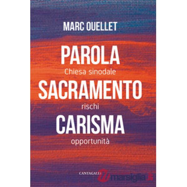Parola, sacramento, carisma. Chiesa sinodale rischi e opportunità