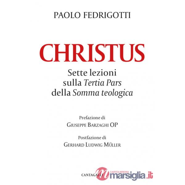 Christus. Sette lezioni sulla «Tertia pars» della «Somma teologica»