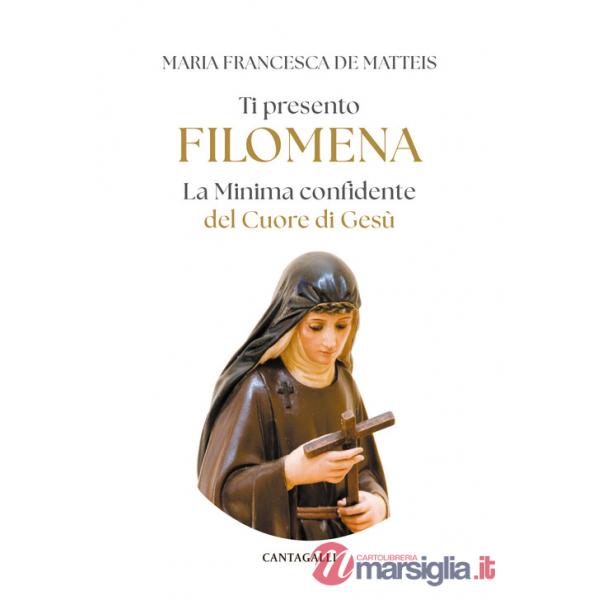 Ti presento Filomena. La Minima confidente del Cuore di gesù
