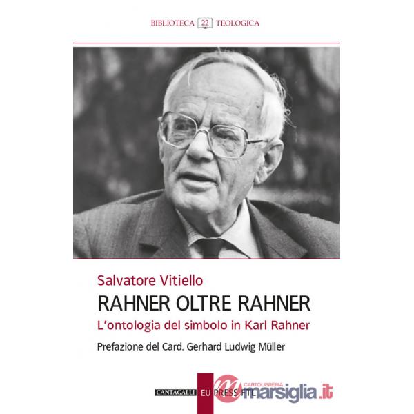 Rahner oltre Rahner. L'ontologia del simbolo in Karl Rahner