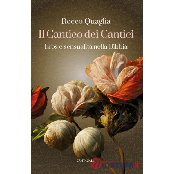 Cantico dei Cantici. Eros e sensualità nella Bibbia (Il)