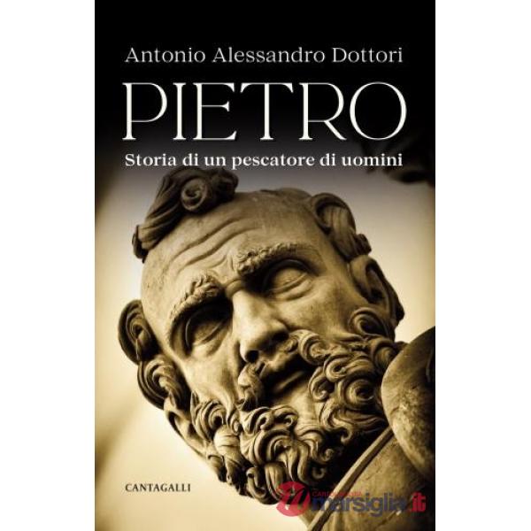 Pietro. Storia di un pescatore di uomini