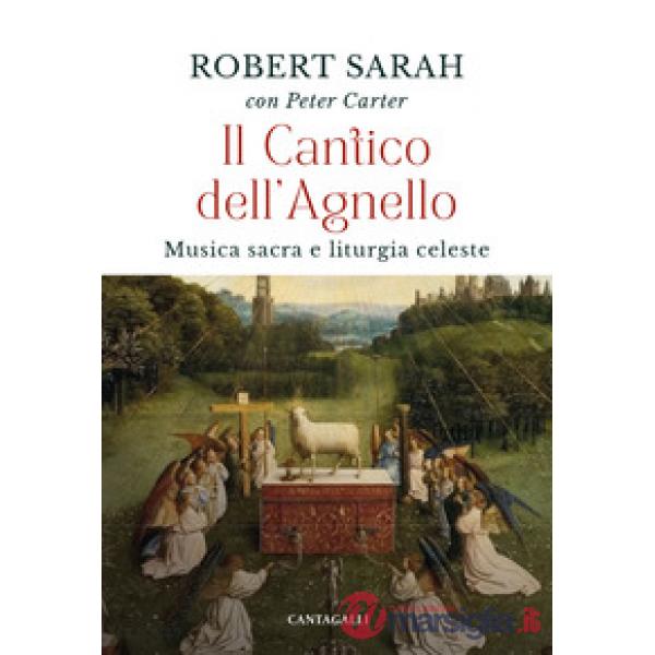 Cantico dell'agnello. Musica sacra e liturgia celeste (Il)