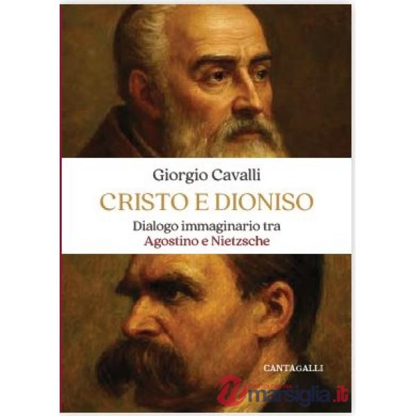 Cristo e Dioniso. Dialogo immaginario tra Agostino e Nietzsche