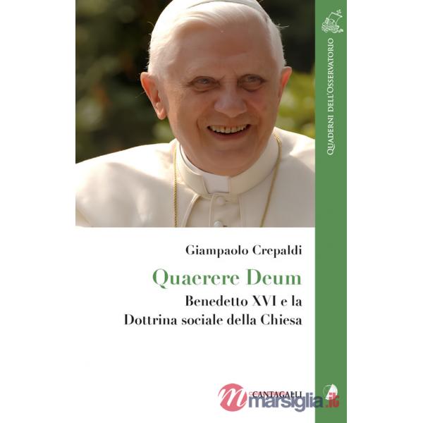 Querere deum. Benedetto XVI e la dottrina sociale della Chiesa