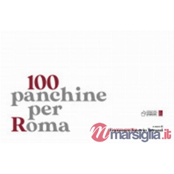 100 panchine per Roma. Ediz. illustrata