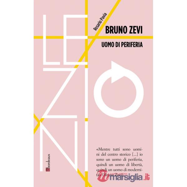 Bruno Zevi. Uomo di periferia