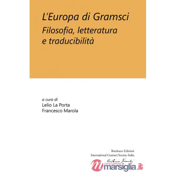 Europa di Gramsci. Filosofia, letteratura e traducibilità (L')