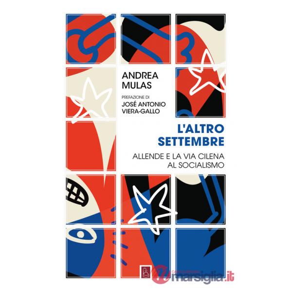 Altro settembre. Allende e la via cilena al socialismo (L')