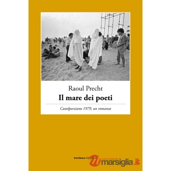 Mare dei poeti. Castelporziano 1979, un romanzo (Il)