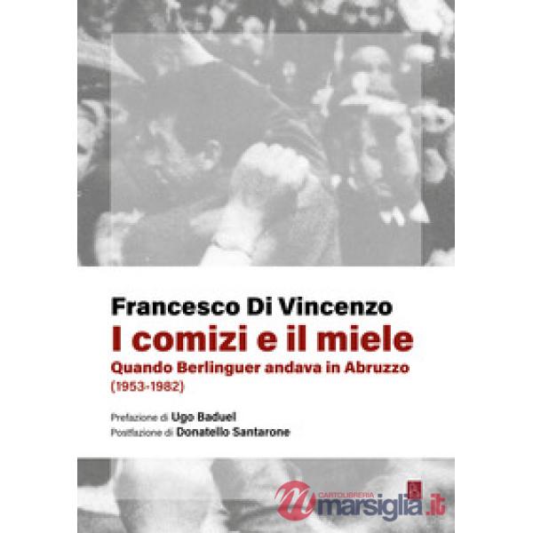 Comizi e il miele. Quando Berlinguer andava in Abruzzo (1953-1982) (I)