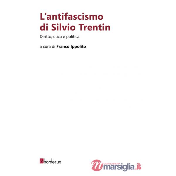 Antifascismo di Silvio Trentin (L')