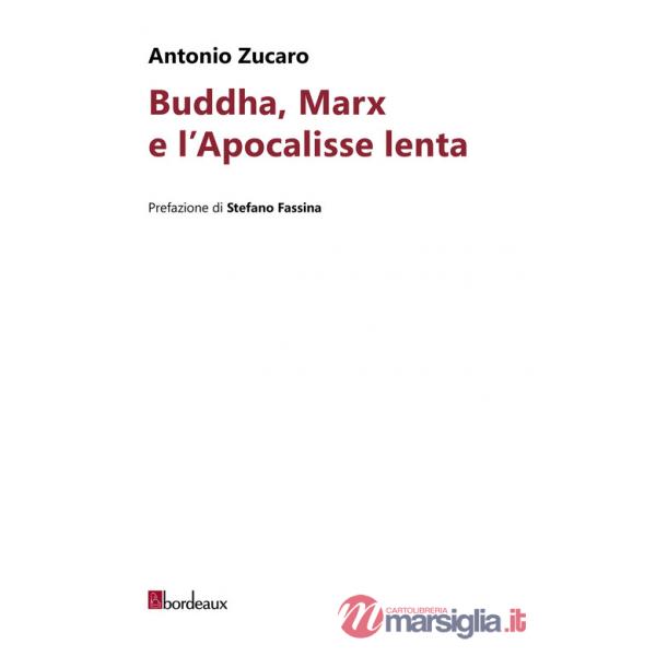 Buddha, Marx e l'Apocalisse lenta