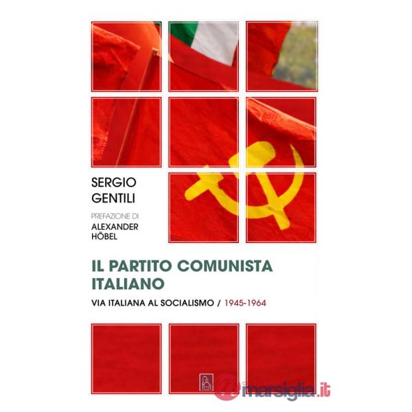Partito comunista italiano. Via italiana al socialismo (1945-1964) (Il)