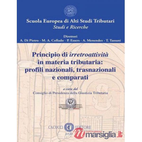 Principio di irretroattività in materia tributaria: profili nazionali, trasnazionali e comparati