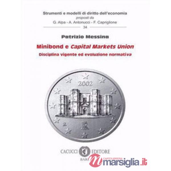 Minibond e Capital Markets Union. Disciplina vigente ed evoluzione normativa