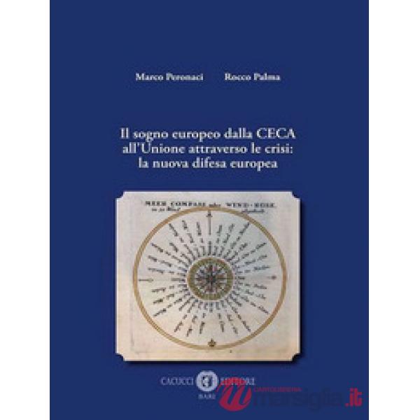 Il sogno europeo dalla CECA all'Unione attraverso le crisi: la nuova difesa europea