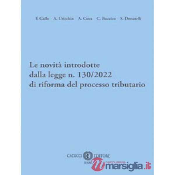 Le novità introdotte dalla legge n. 130/2022 di riforma del processo tributario