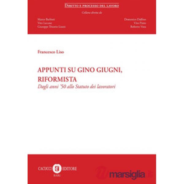 Appunti su Gino Giugni, riformista. Dagli anni '50 allo Statuto dei lavoratori