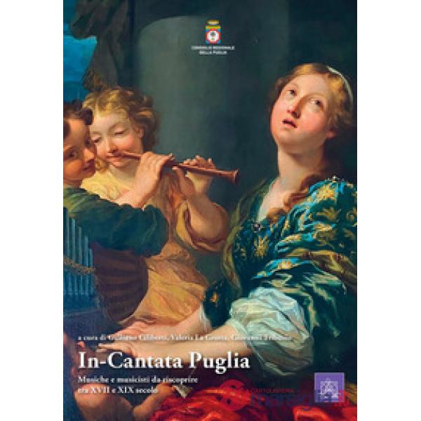 In-Cantata Puglia. Musiche e musicisti da riscoprire tra XVII e XIX secolo