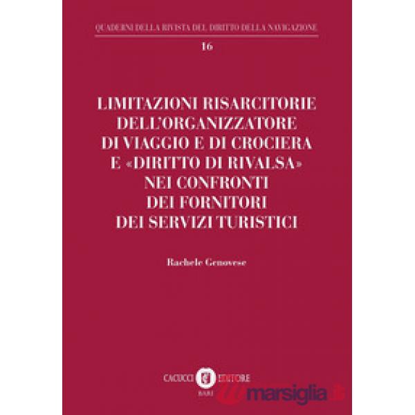 Limitazioni risarcitorie dell'organizzatore di viaggio e di crociera e «diritto di rivalsa» nei confronti dei fornitori dei serv