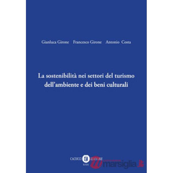 La sostenibilità nei settori del turismo dell'ambiente e dei beni culturali