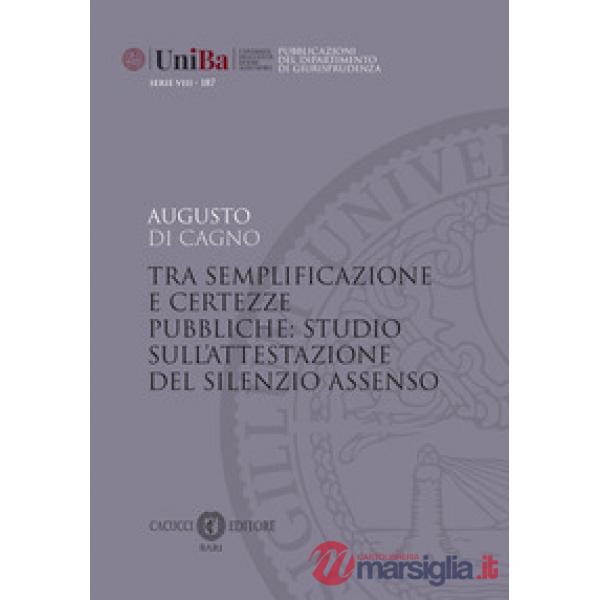 Tra semplificazione e certezze pubbliche: studio sull'attestazione del silenzio assenso