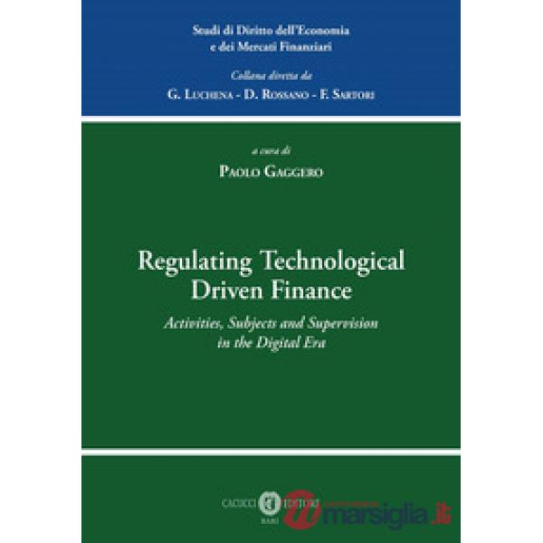 Regulating technological driven finance. Activities, subjects and supervision in the digital era