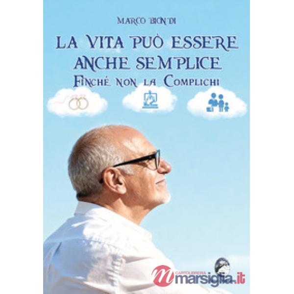 La vita può essere anche semplice finché non la complichi