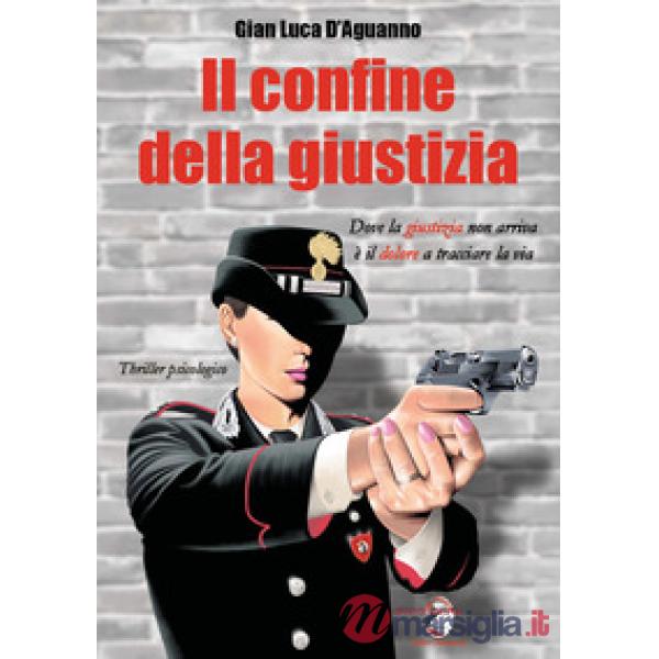Il confine della giustizia. Dove la giustizia non arriva è il dolore a tracciare la via