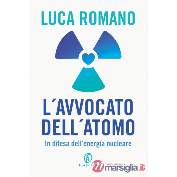 Avvocato dell'atomo. In difesa dell'energia nucleare (L')