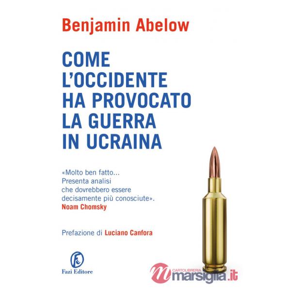 Come l'Occidente ha provocato la guerra in Ucraina