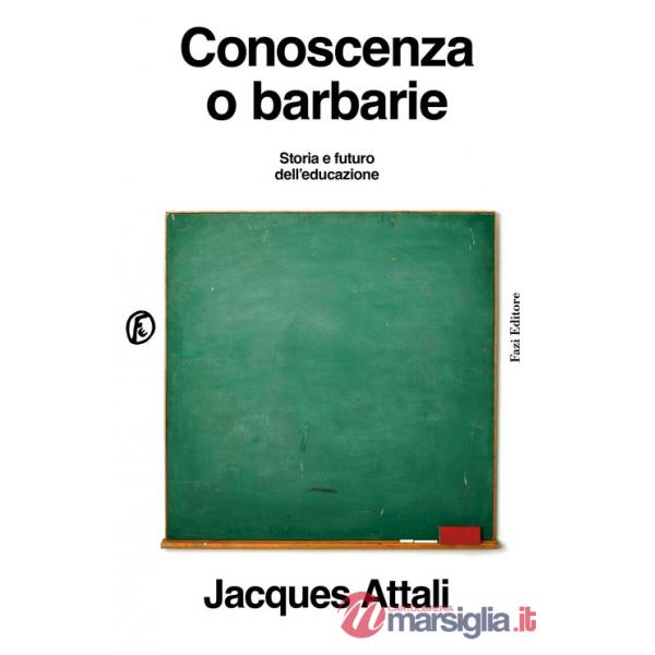 Conoscenza o barbarie. Storia e futuro dell'educazione