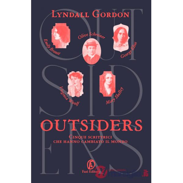 Outsiders. Cinque scrittrici che hanno cambiato il mondo