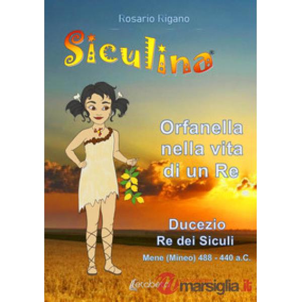 Siculina. Orfanella nella vita di un Re